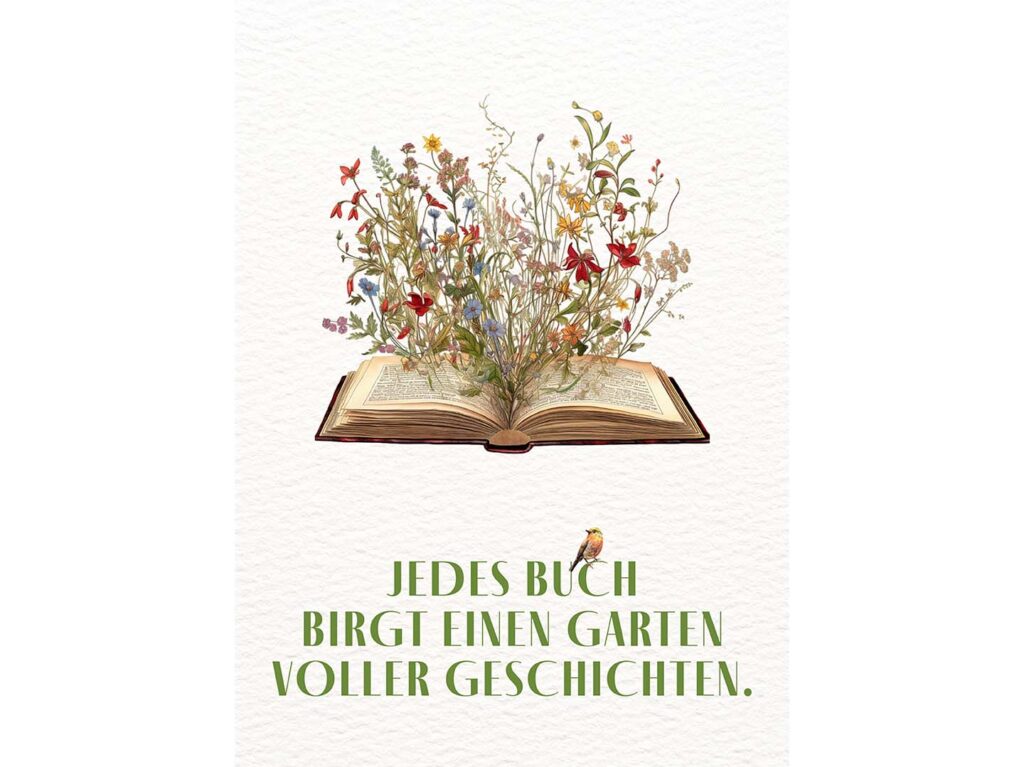 ostkarte mit Spruch „Jedes Buch birgt einen Garten voller Geschichten.“ (Hochformat)